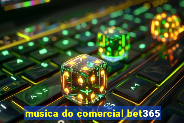 musica do comercial bet365