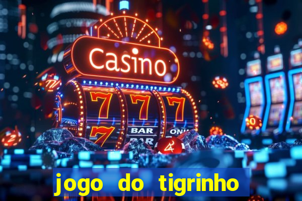 jogo do tigrinho plataforma de r$ 5