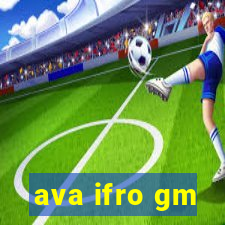 ava ifro gm