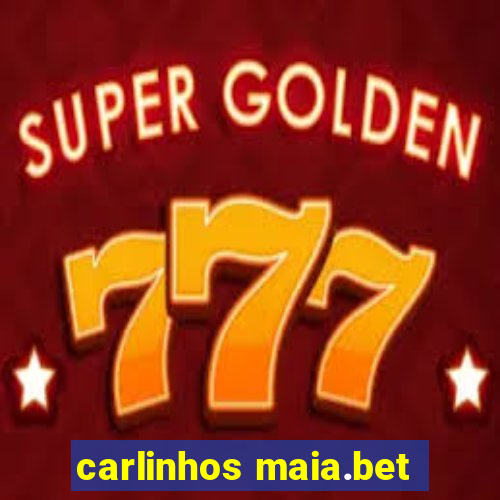 carlinhos maia.bet