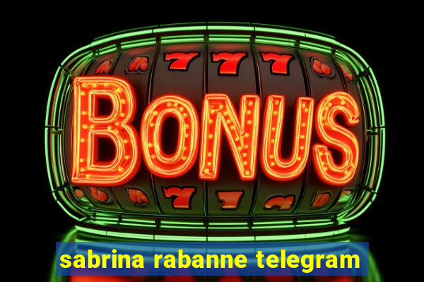 sabrina rabanne telegram