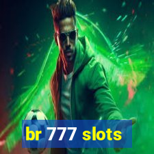 br 777 slots