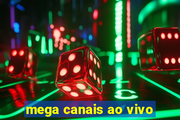 mega canais ao vivo