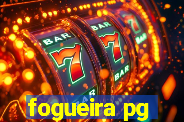 fogueira pg