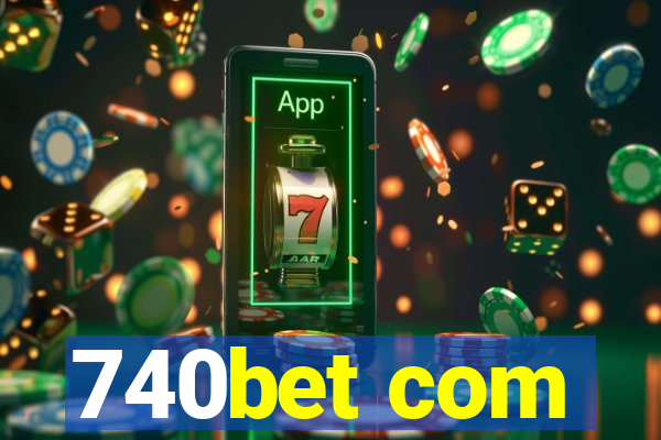 740bet com