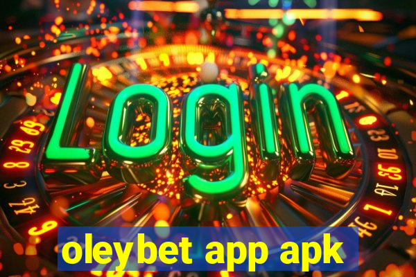 oleybet app apk