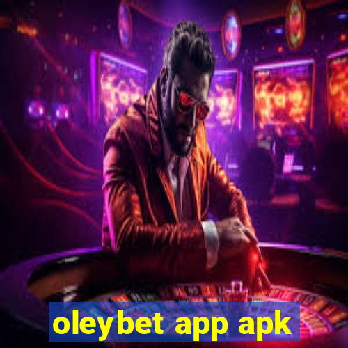 oleybet app apk