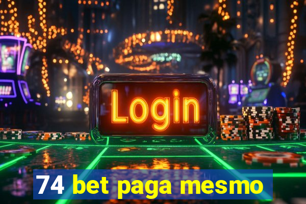 74 bet paga mesmo