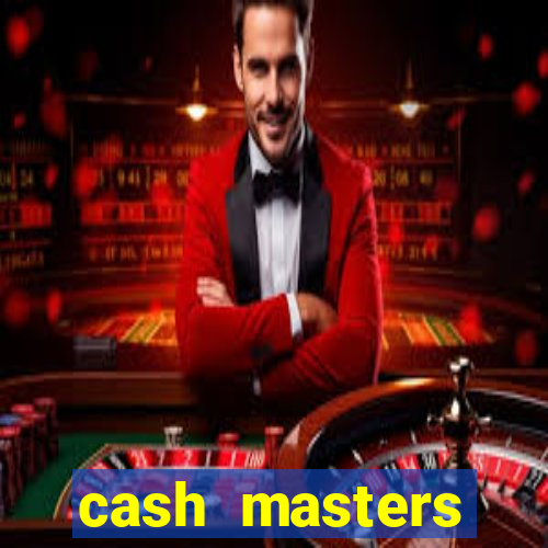 cash masters dinheiro infinito