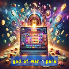 god of war 1 para pc sem emulador