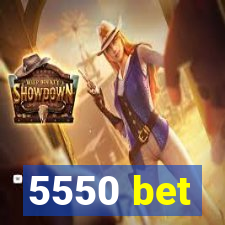 5550 bet