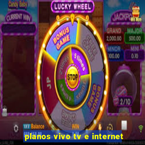 planos vivo tv e internet