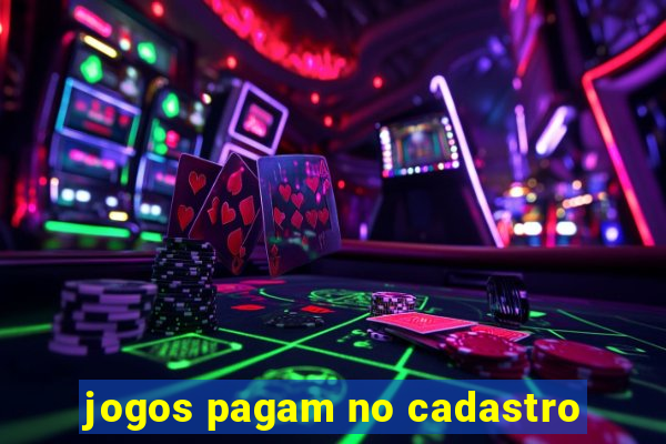 jogos pagam no cadastro