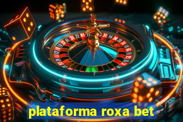 plataforma roxa bet