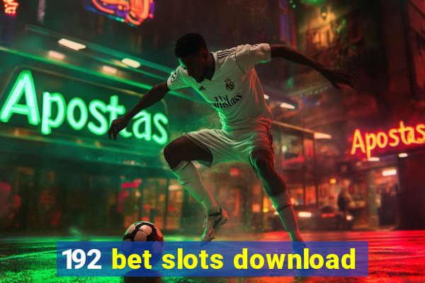 192 bet slots download