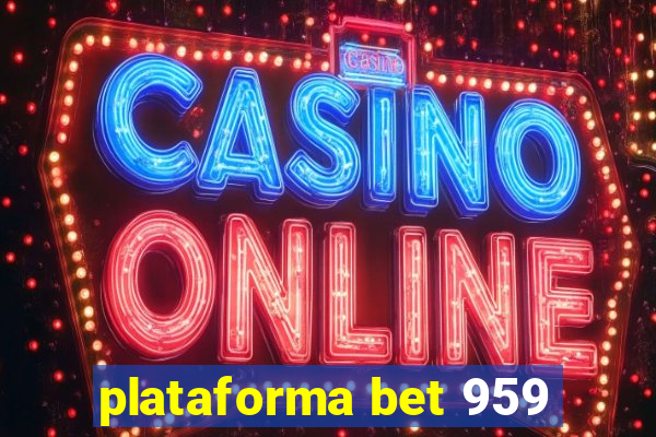 plataforma bet 959