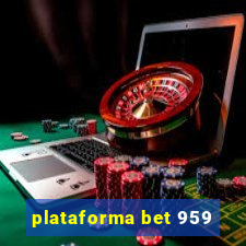 plataforma bet 959