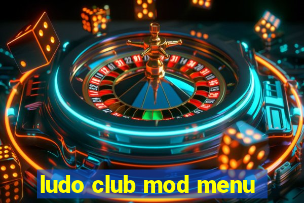 ludo club mod menu