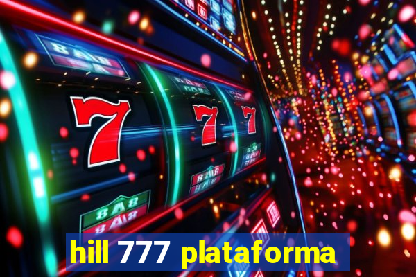 hill 777 plataforma