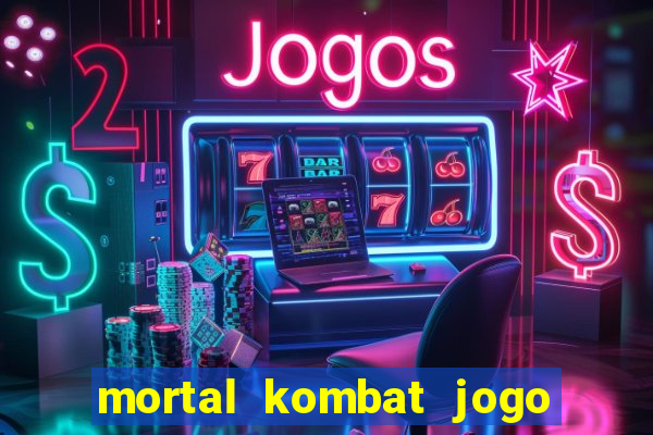 mortal kombat jogo de luta dinheiro infinito