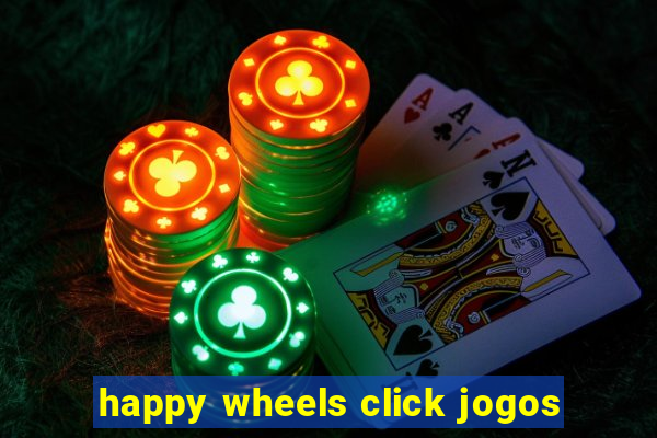 happy wheels click jogos