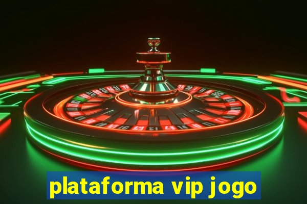 plataforma vip jogo