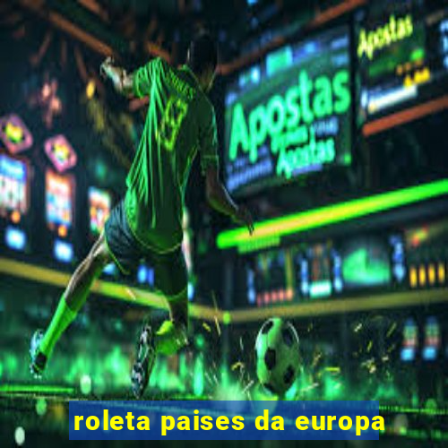 roleta paises da europa