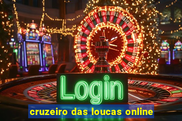 cruzeiro das loucas online