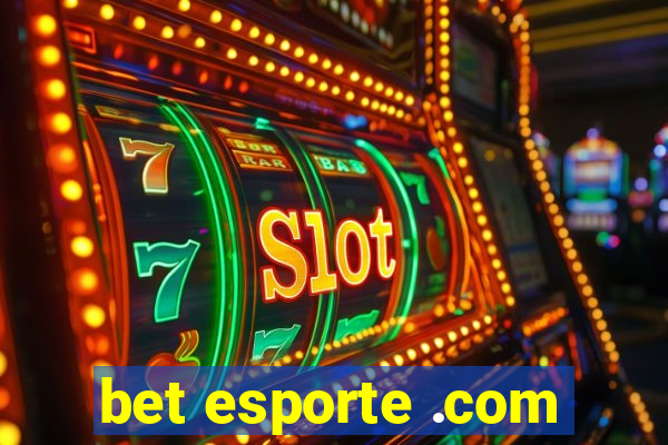 bet esporte .com