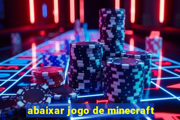 abaixar jogo de minecraft