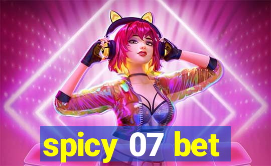 spicy 07 bet