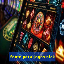 fonte para jogos nick