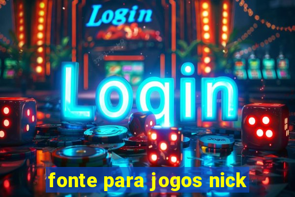 fonte para jogos nick