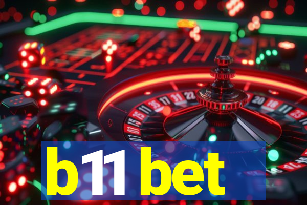 b11 bet