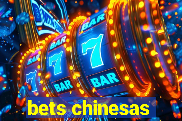 bets chinesas