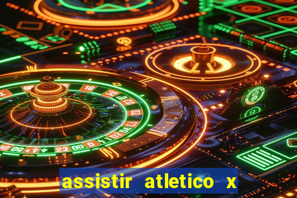 assistir atletico x botafogo futemax