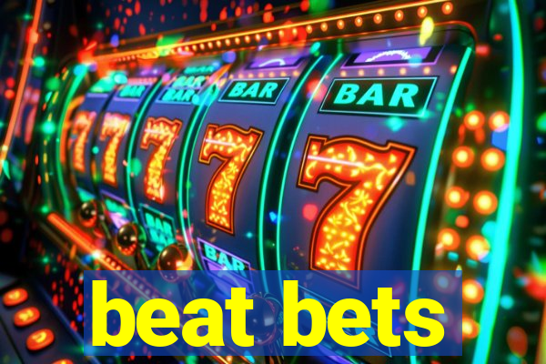 beat bets