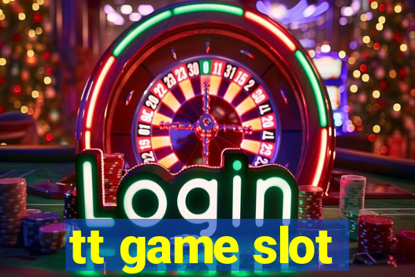 tt game slot