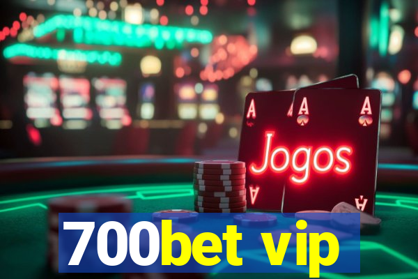 700bet vip