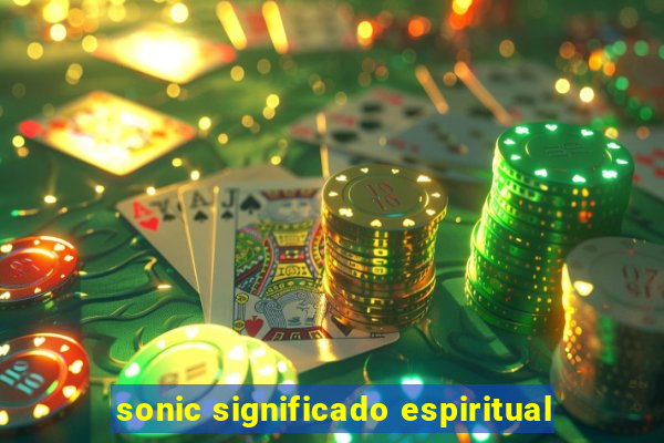 sonic significado espiritual