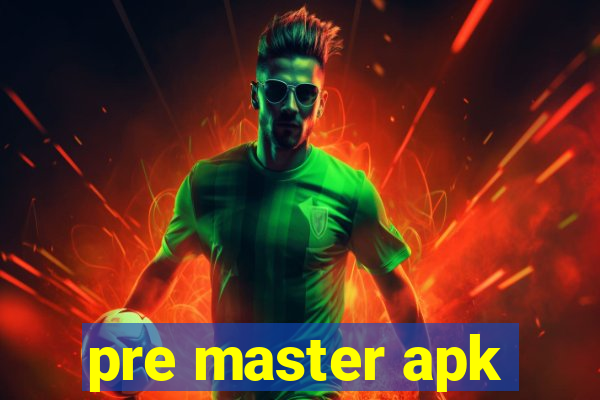 pre master apk