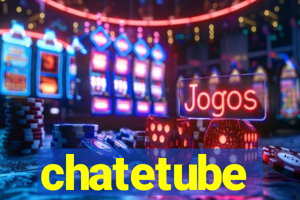 chatetube