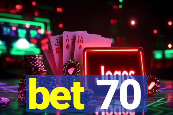 bet 70