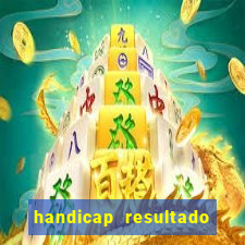 handicap resultado final 2