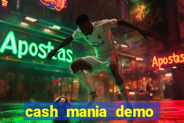 cash mania demo live bet