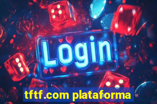 tftf.com plataforma