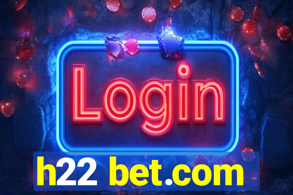 h22 bet.com