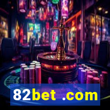 82bet .com