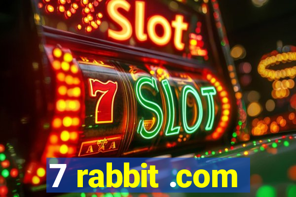 7 rabbit .com