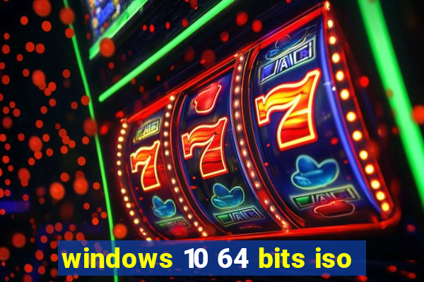 windows 10 64 bits iso